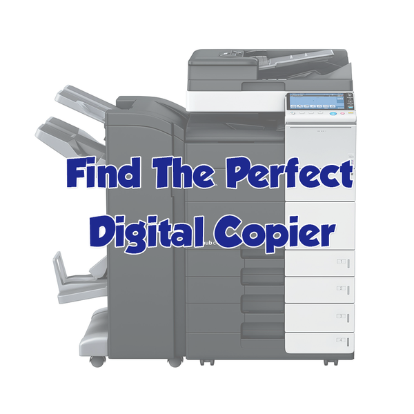 Find The Perfect Digital Copier
