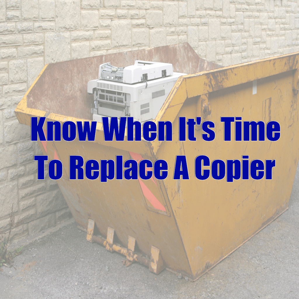 Know When It's Time To Replace A Copier