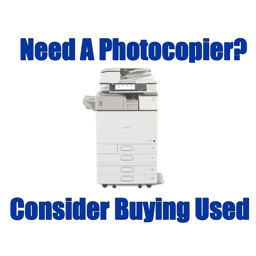 Need A Photocopier? Consider Buying Used