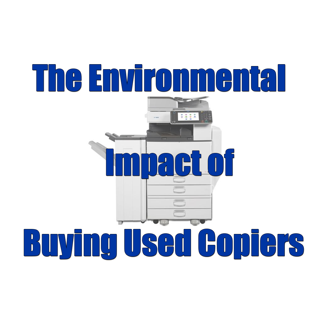 The Environmental Impact of Buying Used Copiers