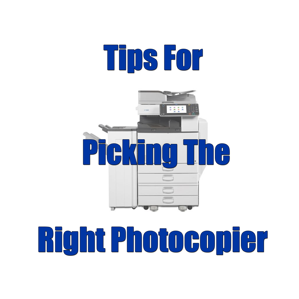 Tips For Picking The Right Photocopier