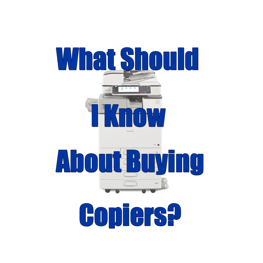 What Should I Know About Buying Copiers?