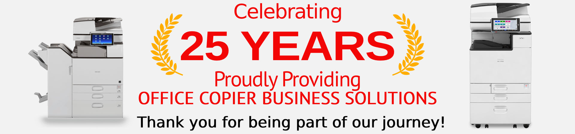 Celebrating 25 Years Proudly Providing Office Copier Business Solutions